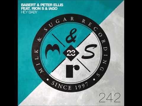Babert & Peter Ellis Feat. Rion S & Iago - Hey Baby (Extended Mix) [MILK & SUGAR]