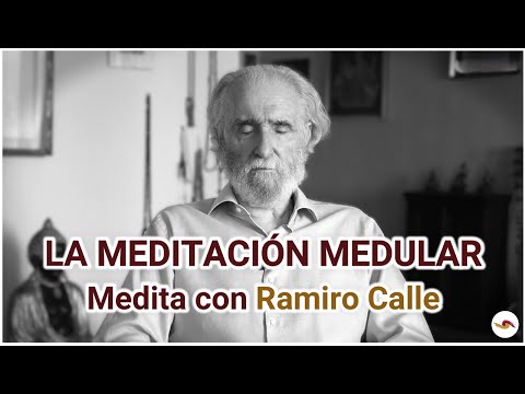 La meditación MEDULAR - Medita con Ramiro Calle