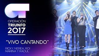 VIVO CANTANDO - Raoul, Ricky, Marina, Nerea y Roi | OT 2017 | Gala Eurovisión