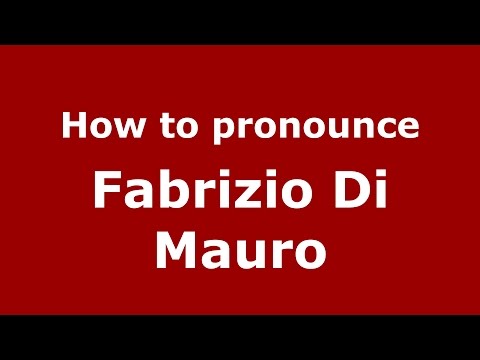 How to pronounce Fabrizio Di Mauro (Italian/Italy)  - PronounceNames.com