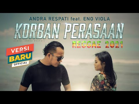 KORBAN PERASAAN - NEW VERSION REGGAE 2021 - Andra Respati ft Eno viola (Official Music Video)