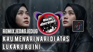 Download lagu DJ KAU MENARI NARI DI ATAS LUKA KU INI REMIX JEDAG JEDUG FULL BASS TERBARU 2026 mp3
