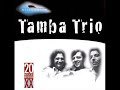 TAMBA TRIO DESAFINADO