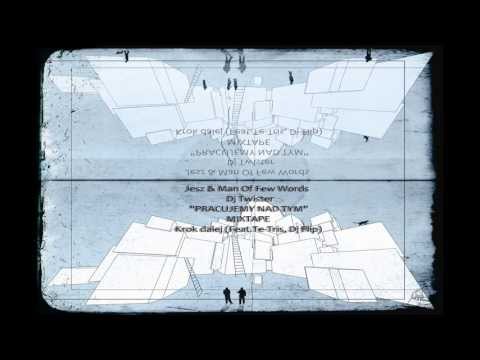Jesz / MOFW / Dj Twister - Krok dalej (Feat.Te-Tris, Dj Flip) [PRACUJEMY NAD TYM MIXTAPE]