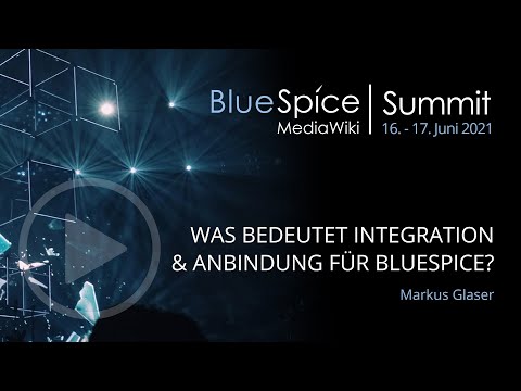 BlueSpice Summit 2021 | Was bedeutet Integration und Anbindung für BlueSpice?