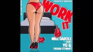 Mike Darole Ft YG & Tashan Stewart – Work It  (2016 By RawSmoov )
