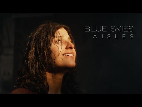 Aisles - Blue Skies (Official music video)