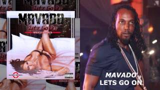MAVADO - LETS GO ON - #Single @1RealMarkus