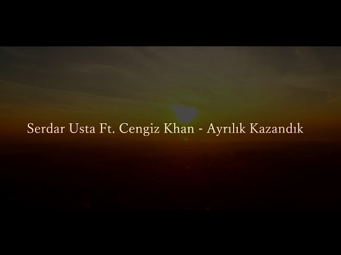 Serdar Usta - Cengiz Khan - Ayrılık Kazandı [Video Klip]