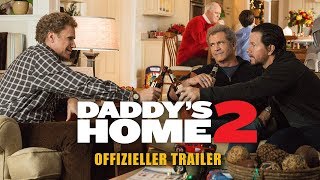 Daddy's Home 2 - Mehr Väter mehr Probleme! Film Trailer