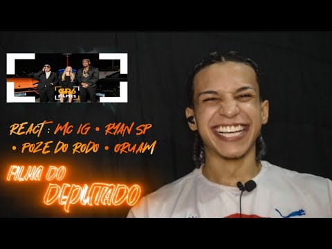 • REACT • MC IG • RYAN SP • POZE DO RODO • ORUAM • FILHA DO DEPUTADO • ANÁLISE •