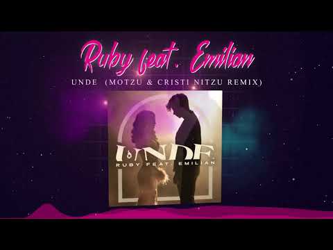 Ruby feat.  Emilian - Unde | Motzu & Cristi Nitzu Remix