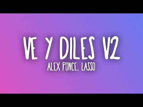 Alex Ponce - Ve y Diles V2 (Remix) Lasso & Sebastian Llosa