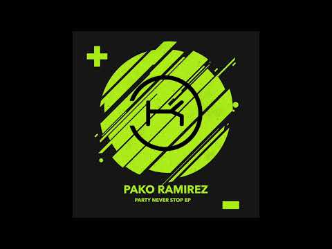 Pako Ramirez - Party Never Stop