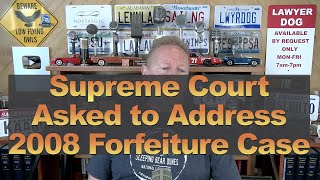 Supreme Court Asked to Address 2008 Forfeiture Case
