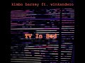 TV In Bed Kimbo Barney Ft Winkandwoo
