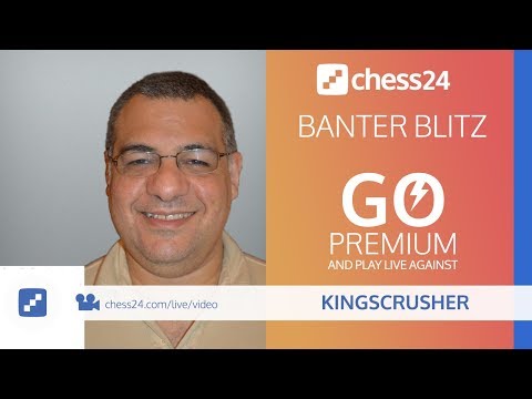 chess24 Banter Blitz Chess with Kingscrusher