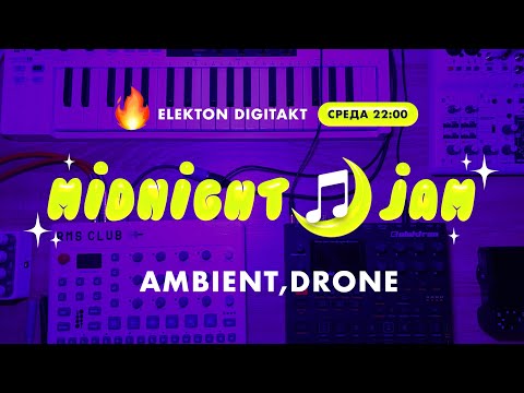 MIDNIGHT ✨JAM – AMBIENT with DIGITAKT