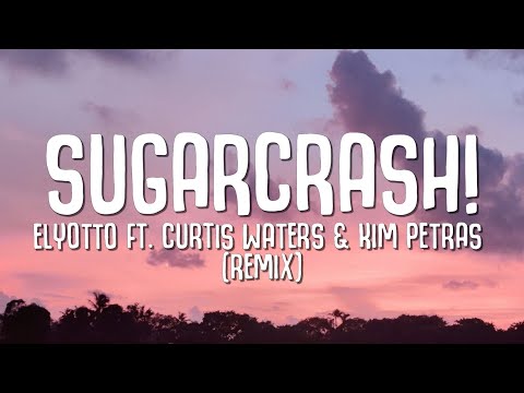 ElyOtto - SugarCrash! (Lyrics) ft. Kim Petras & Curtis Waters