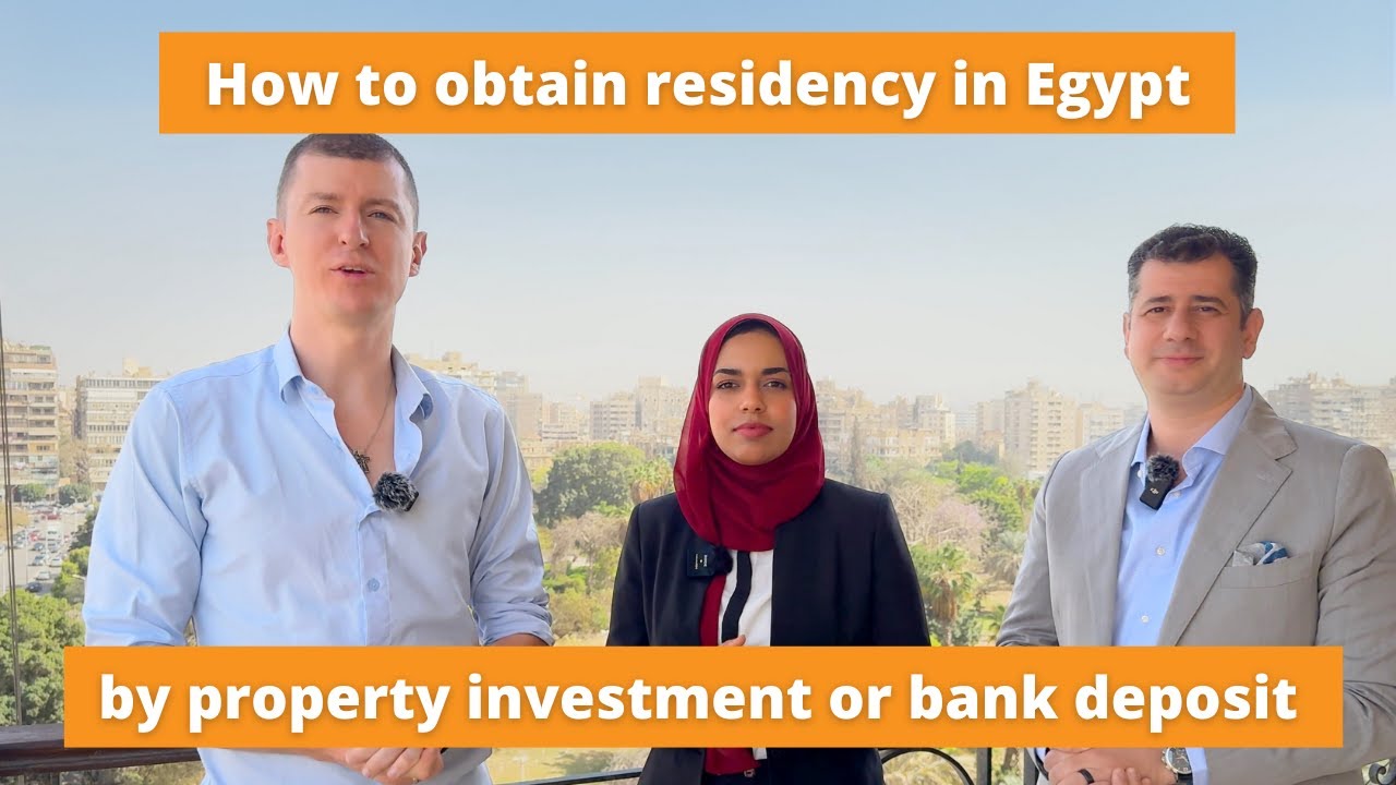 How to get residency in Egypt by real estate investment or bank deposit
