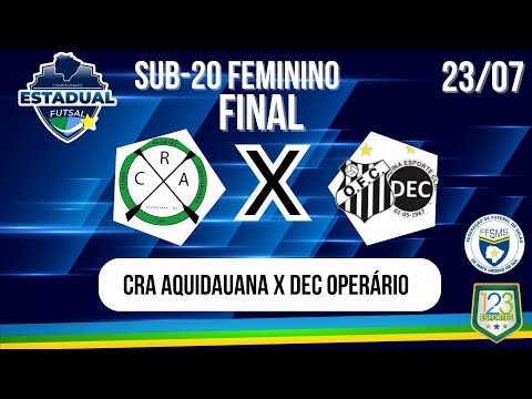 CRA AQUIDAUANA 2 X 3 DEC OPERÁRIO -FFSMS - FINAL ESTADUAL FEMININO SUB-20 2023  - AO VIVO COM IMAGEM
