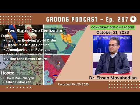 Ehsan Movahedian - Iran in the New World Order | Relations with the Middle East, Armenia, Azerbaijan and more | Ep 287 - Oct 21, 2023