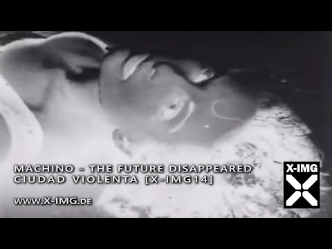 Machino - The Future Disappeared [X-IMG14]