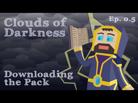 Downloading the Pack - Ep. 0.5 - Clouds of Darkness