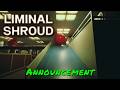 Liminal Shroud — Announcement