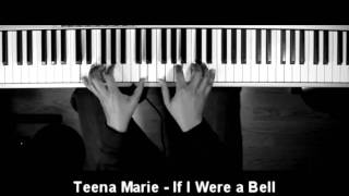 Teena Marie If I Were a Bell (Cover) Piano Instrumental