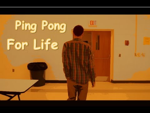 Ping Pong For Life 2012 [HD]