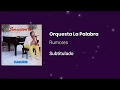 Rumores - Orquesta La Palabra / LETRA / Subtitulado / Jose Salsa & Sabor