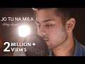 Jo Tu Na Mila - Acoustic Cover | Aditya Rawat | Asim Azhar