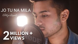 Jo Tu Na Mila - Acoustic Cover  Aditya Rawat  Asim