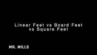 Linear Feet vs Board Feet vs Square Feet