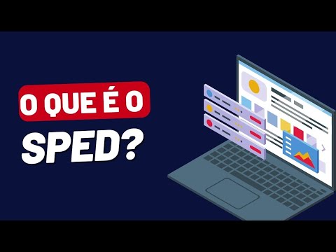 O que é o SPED - Sistema Público de Escrituração Digital?