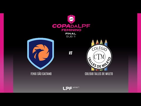 AO VIVO | FINAL COPA DA LPF FEMININO SUB-11- FÊNIX x COLÉGIO DE TALLES DE MILETO