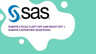 SUBSTR AND SCAN FUNCTION IN SAS || TYPES OF SUBSTR || INTERVIEW QUESTIONS