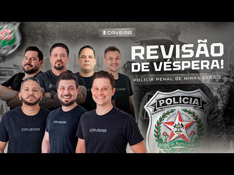 REVISÃO DE VÉSPERA - POLÍCIA PENAL DE MINAS GERAIS - A MAIOR E MELHOR!