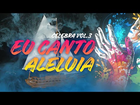 Eu Canto Aleluia - Celebra SP