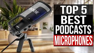 The ULTIMATE Podcast Microphones of 2025 (Top 5 Picks!) 🎤💥