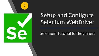 #2 Setup and Configure Selenium WebDriver | Launch Chrome Browser | Selenium Tutorial For Beginners