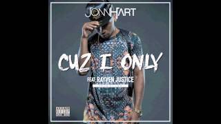 JONN HART - "Cuz I Only" feat. Rayven Justice