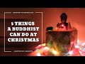 Buddhist Christmas:  5 Things a Buddhist Can do at Christmas