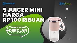 Rekomendasi 5 Portable Mini Blender yang Bisa Bikin Jus di Mana Saja, Harga Cuma Rp 100 Ribuan