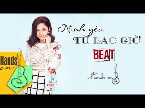 Mình yêu từ bao giờ - Miu Lê - acoustic Beat by Trịnh Gia Hưng