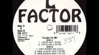 L Factor - Claim To Be (Mike Dunn's Mixx I)