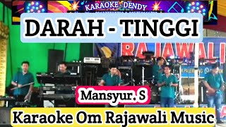 Download lagu DARAH TINGGI - Mansyur S - Karaoke Rajawali mp3