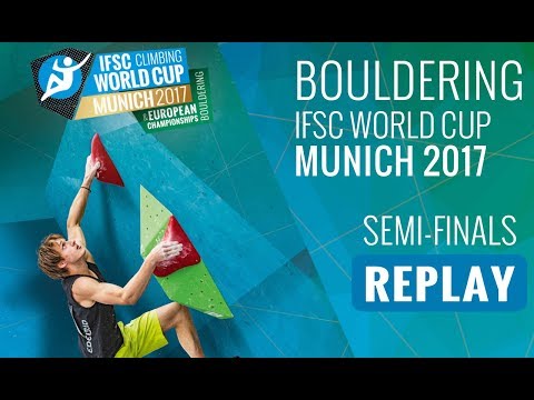 IFSC  Climbing World Cup Munich 2017 - Bouldering - Semi-Finals - Men/Women