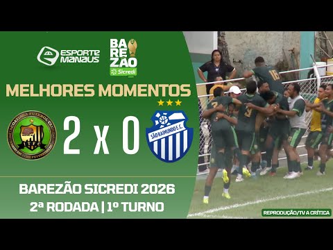 ITACOATIARA 2 X 0 SÃO RAIMUNDO | MELHORES MOMENTOS | 2ª RODADA DO BAREZÃO SICREDI 2026 | 1º TURNO